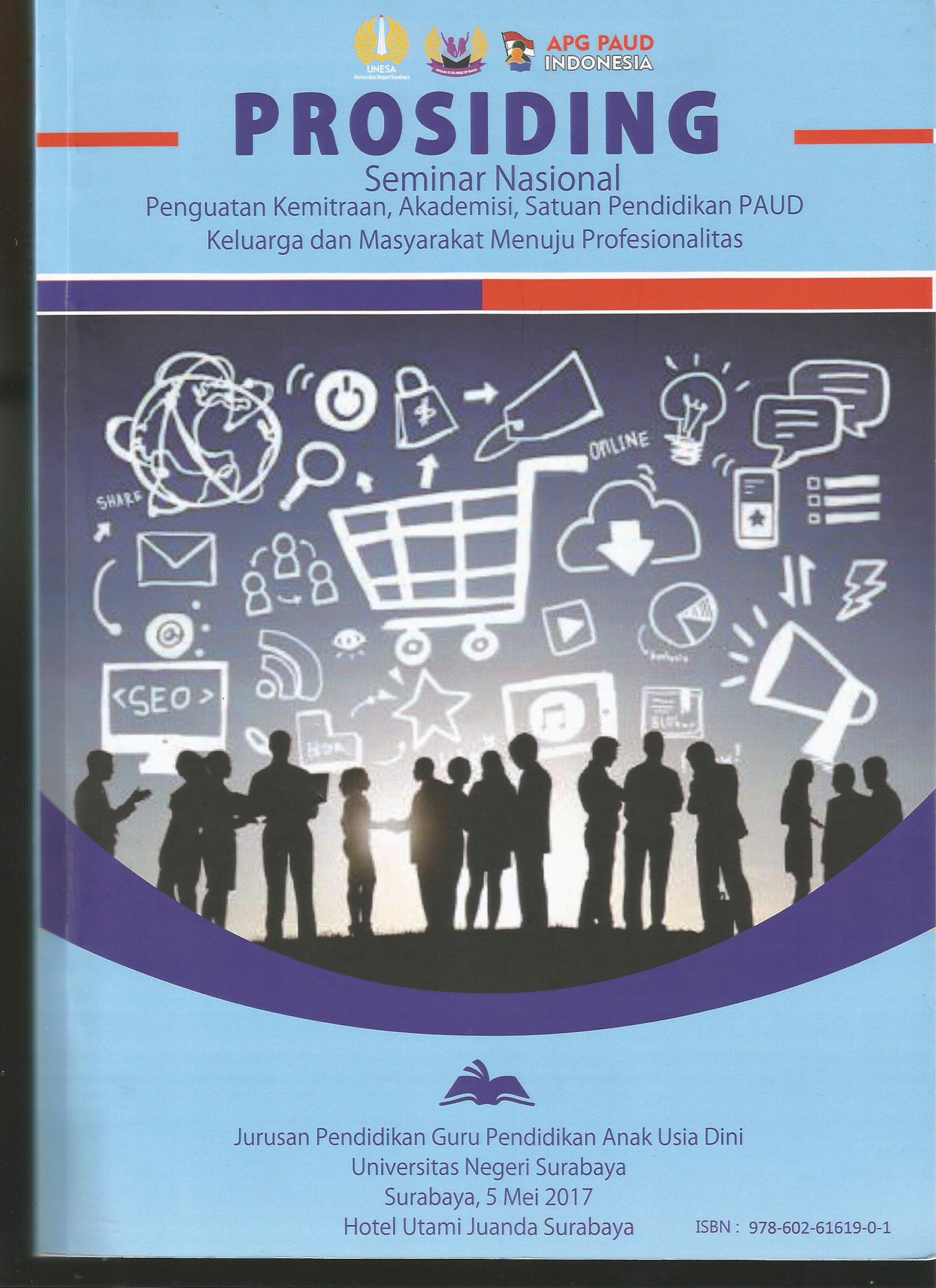 PROSIDING UNESA 2017 : STRATEGI MENGINTEGRASIKAN ICT (INFORMATION COMMUNICATION AND TECHNOLOGY) PADA PEMBELAJARAN ANAK USIA DINI