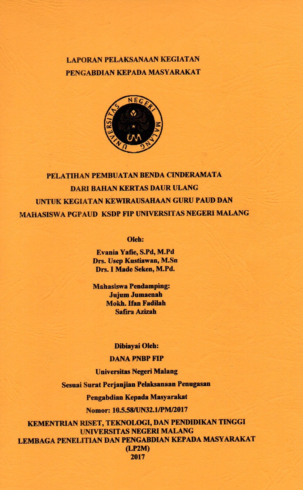 PENGABDIAN 2017 :  PELATIHAN PEMBUATAN BENDA CINDERAMATA  DARI BAHAN KERTAS DAUR ULANG   UNTUK KEGIATAN KEWIRAUSAHAAN GURU PAUD DAN MAHASISWA PGPAUD  KSDP FIP UNIVERSITAS NEGERI MALANG