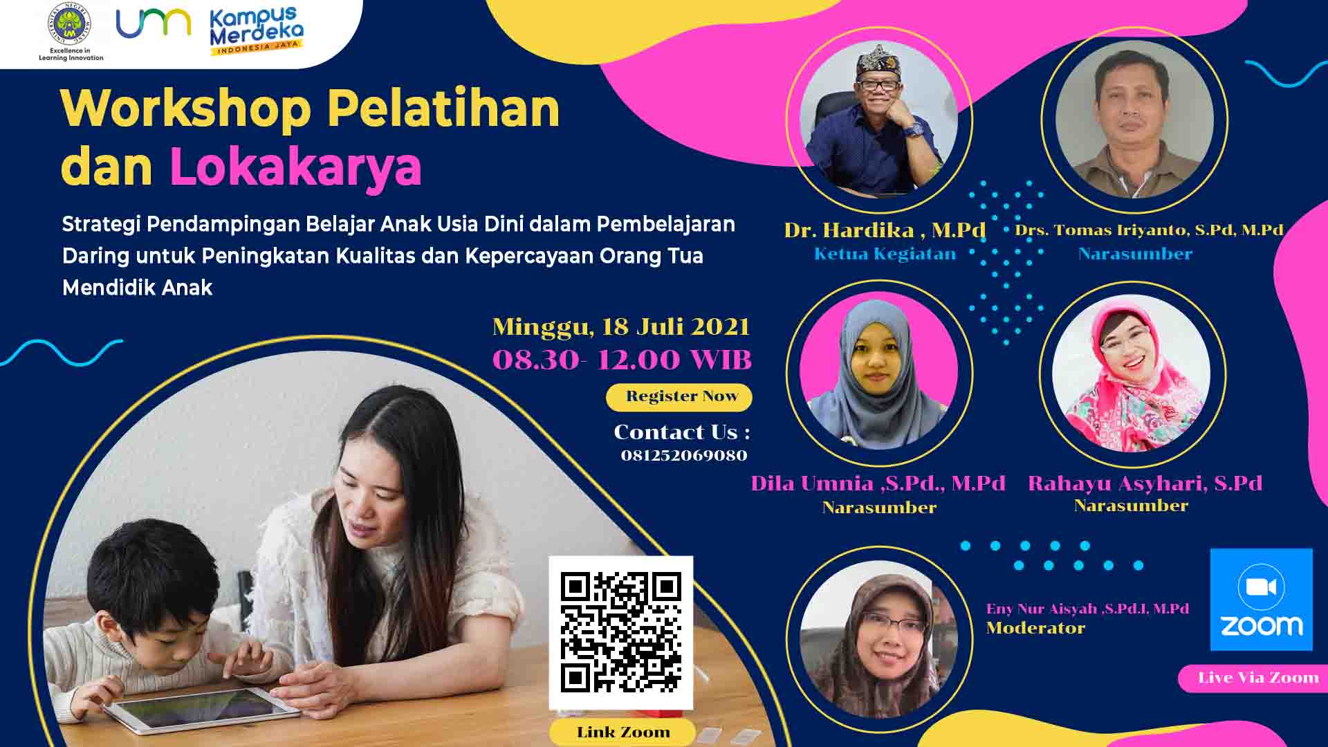 PELATIHAN DAN LOKAKARYA STRATEGI PENDAMPINGAN BELAJAR ANAK USIA DINI DALAM PEMBELAJARAN DARING UNTUK PENINGKATAN KUALITAS DAN KEPERCAYAAN ORANG TUA MENDIDIK ANAK DI KECAMATAN SUKUN KOTA MALANG