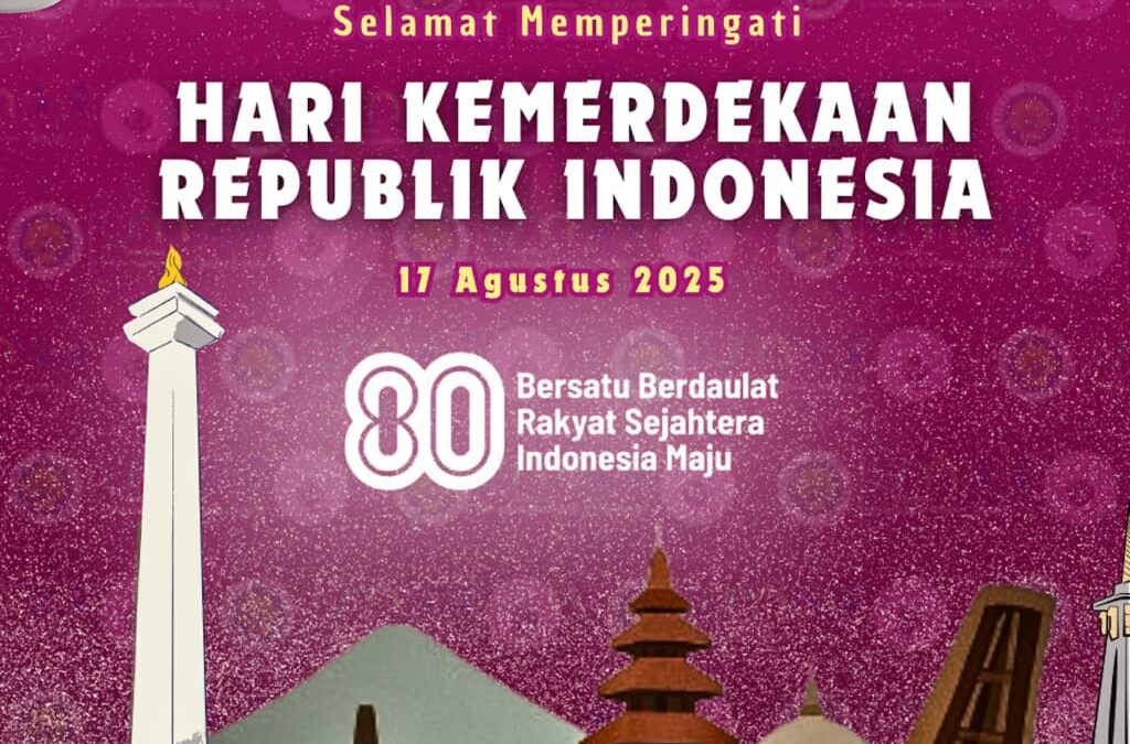 SELAMAT MEMPERINGATI HARI KEMERDEKAAN REPUBLIK INDONESIA 2025