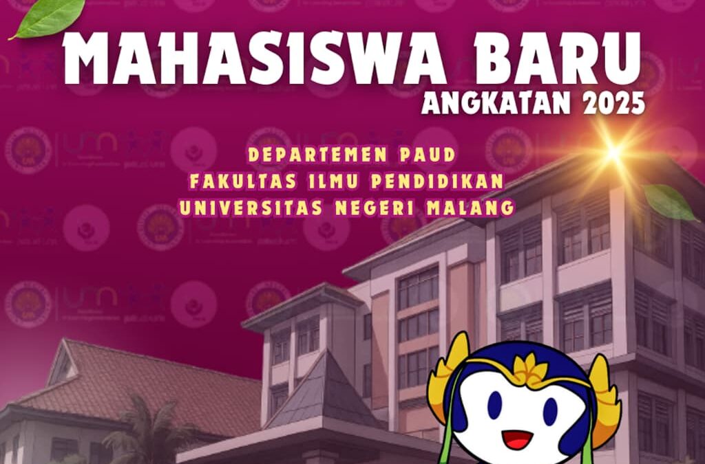 SELAMAT DATANG MAHASISWA BARU DEPARTEMEN PAUD ANGKATAN 2025